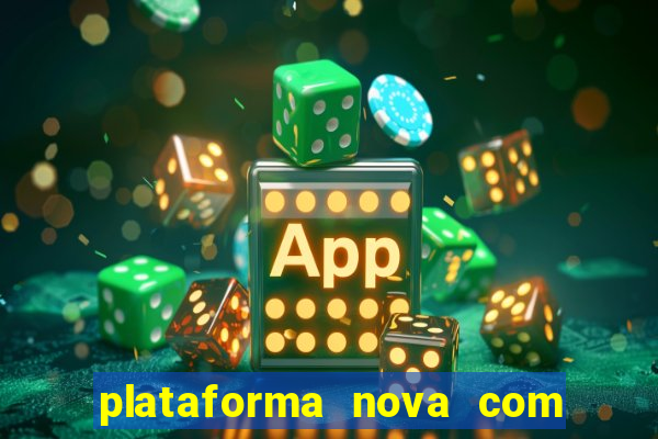 plataforma nova com bonus no cadastro